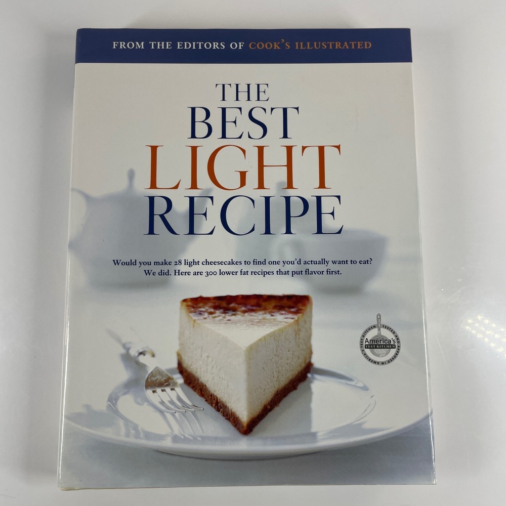 The Best Light Recipe Cook's Illustrated America's Test Kitchen 2006 1st Edition